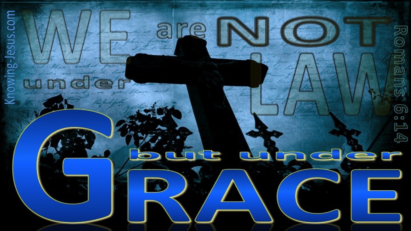Romans 6:14 We Are Not Under Grace (blue)